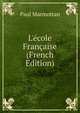 L'?cole Fran?aise (French Edition), Paul Marmottan 