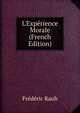 L'Exp?rience Morale (French Edition), Frederic Rauh 