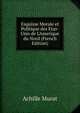 Esquisse Morale et Politique des Etas-Unis de L'Amerique du Nord (French Edition), Achille Murat 