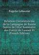 Relation Circonstanci?e de la Campagne de Russie Suivie de l'?tat Sommaire des Forces de l'arme? Fr (French Edition), Eugene Labaume 