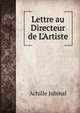 Lettre au Directeur de L'Artiste, Achille Jubinal 