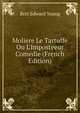 Moliere Le Tartuffe Ou L'Imposteeur Comedie (French Edition), Bert Edward Young 