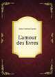 L'amour des livres, Jules Gabriel Janin 