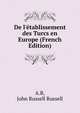 De l'?tablissement des Turcs en Europe (French Edition), Russell, John Russell, Earl, 1792-1878 