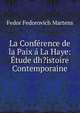 La Conference de la Paix a La Haye: Etude dh?istoire Contemporaine, Fedor Fedorovich Martens 