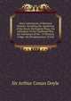More Adventures of Sherlock Holmes: Including the Adventure of the Bruce-Partington Plans, the Adventure of the Cardboard Box, the Adventure of the . of Wisteria Lodge, the Disappearance of Lad, Sir Arthur Conan Doyle 