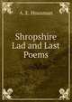 Shropshire Lad and Last Poems, A. E. Housman 