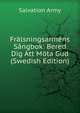 Fralsningsarmens Sangbok: Bered Dig Att Mota Gud (Swedish Edition), Salvation Army 