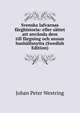 Svenska lafvarnas farghistoria: eller sattet att anvanda dem till fargning och annan hushallsnytta (Swedish Edition), Johan Peter Westring 
