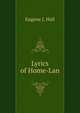 Lyrics of Home-Lan, Eugene J. Hall 