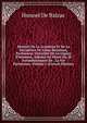 Histoire De La Grandeur Et De La D?cadence De C?sar Birotteau, Parfumeur, Chevalier De La L?gion D'honneur, Adjoint Au Maire Du 2E Arrondissement De . La Vie Parisienne, Volume 1 (French Edition), Honore? de Balzac 