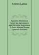 Apuntes Historicos Sorre las Agresiones del Dictador Argentino D. Juan Manuel Rosas (Spanish Edition), Andres Lamas 