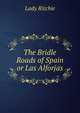 The Bridle Roads of Spain or Las Alforjas, Lady Ritchie 