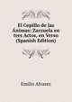 El Cepillo de las Animas: Zarzuela en tres Actos, en Verso (Spanish Edition), Emilio Alvarez 