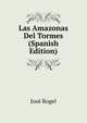 Las Amazonas Del Tormes (Spanish Edition), Jose Rogel 
