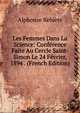 Les Femmes Dans La Science: Conference Faite Au Cercle Saint-Simon Le 24 Fevrier, 1894 . (French Edition), Alphonse Rebiere 
