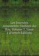 Les Journees Amusantes: Dediees Au Roy, Volume 5, Issue 1 (French Edition), 