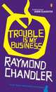 Trouble is My Business (intro: Karin Slaughter), Chandler, Raymond 