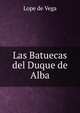 Las Batuecas del Duque de Alba, Lope de Vega 