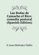 Las Bodas de Camacho el Rico: comedia pastoral (Spanish Edition), D. Juan Melendez Valdes 