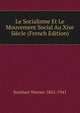 Le Socialisme Et Le Mouvement Social Au Xixe Siecle (French Edition), Sombart Werner 1863-1941 