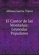 El Cantor de las Montanas: Leyendas Populares, Alfonso Garci­a Tejero 
