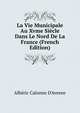 La Vie Municipale Au Xvme Siecle Dans Le Nord De La France (French Edition), Alb?ric Calonne D'Avesne 