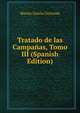 Tratado de las Campanas, Tomo III (Spanish Edition), Marti­n Garci­a Cerezeda 