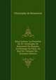 Deux Lettres: La Premiere De M. Christophe De Beaumont Du Repaire, Archeveque De Paris, Au Bref De Clement Xiv. . (German Edition), Christophe de Beaumont 