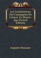 Les Constitutions Des Campagnes De L'alsace Au Moyen-?ge (French Edition), Auguste Hanauer 