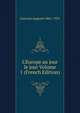 L'Europe au jour le jour Volume 1 (French Edition), Gauvain Auguste 1861-1931 