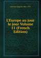 L'Europe au jour le jour Volume 11 (French Edition), Gauvain Auguste 1861-1931 