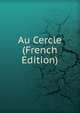 Au Cercle (French Edition), 