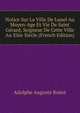 Notice Sur La Ville De Lunel Au Moyen-Age Et Vie De Saint Gerard, Seigneur De Cette Ville Au Xiiie Siecle (French Edition), Adolphe Auguste Rouet 