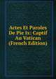 Actes Et Paroles De Pie Ix: Captif Au Vatican (French Edition), 