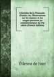 L'hermite de la Chauss?e-d'Antin; ou, Observations sur les moeurs et les usages parisiens au commencement du 19e si?cle (French Edition), Etienne de Jouy 