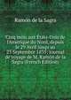 Cinq mois aux ?tats-Unis de l'Am?rique du Nord, depuis le 29 Avril jusqu'au 23 Septembre 1835; journal de voyage de M. Ram?n de la Sagra (French Edition), Ramon de la Sagra 