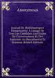 Journal De Math?matiques ?l?mentaires: ? L'usage De Tous Les Candidats Aux ?coles Du Gouvernement Et Des Aspirants Au Baccalaur?at ?s Sciences (French Edition), Heinrich Kretschmayr 