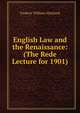 English Law and the Renaissance: (The Rede Lecture for 1901), Maitland, Frederic William, 1850-1906 