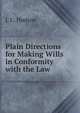 Plain Directions for Making Wills in Conformity with the Law, J. C. Hudson 