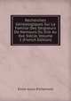 Recherches Genealogiques Sur La Famille Des Seigneurs De Nemours Du Xiie Au Xve Siecle, Volume 2 (French Edition), Emile-Louis Richemond 