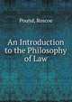 An Introduction to the Philosophy of Law, Pound, Roscoe, 1870-1964 