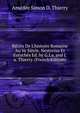 R?cits De L'histoire Romaine Au Ve Si?cle. Nestorius Et Eutych?s Ed. by G.J.a. and J.a. Thierry. (French Edition), Amedee Simon D. Thierry 