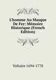 L'homme Au Masque De Fer: M?moire Historique (French Edition), Voltaire 1694-1778 