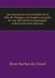 Les enterprises municipales de la ville de Glasgow, envisag?es au point de vue del'int?r?t ?conomique collectif (French Edition), Henri Barbat du Closel 