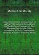 Grand Dictionnaire International De La Propriete Industrielle: Au Point De Vue Du Nom Commercial, Des Marques De Fabrique Et De Commerce Et De La Concurrence Deloyale, Volume 1 (French Edition), Maillard De Marafy 
