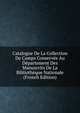 Catalogue De La Collection De Camps Conservee Au Departement Des Manuscrits De La Bibliotheque Nationale (French Edition), 