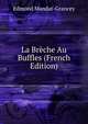 La Breche Au Buffles (French Edition), Edmond Mandat-Grancey 