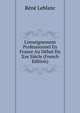 L'enseignement Professionnel En France Au D?but Du Xxe Si?cle (French Edition), Rene Leblanc 
