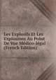 Les Explosifs Et Les Explosions Au Point De Vue Medico-legal (French Edition), 